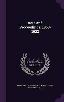 Acts and Proceedings, 1863-1932