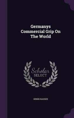 Germanys Commercial Grip On The World