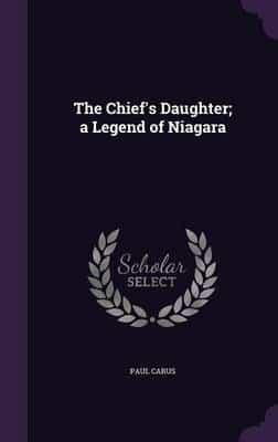 The Chief's Daughter; a Legend of Niagara