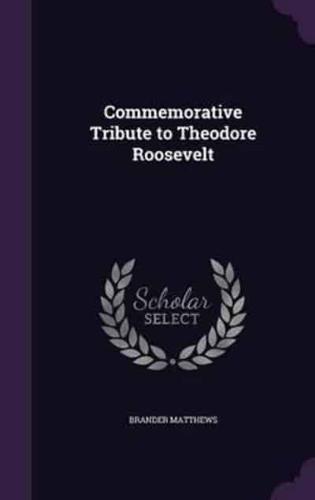 Commemorative Tribute to Theodore Roosevelt