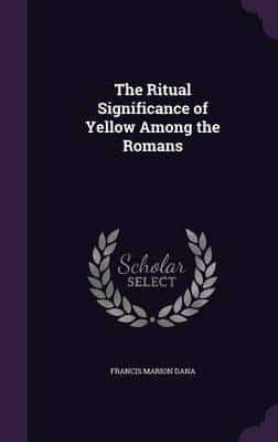 The Ritual Significance of Yellow Among the Romans