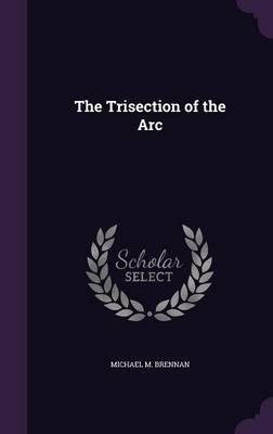 The Trisection of the Arc
