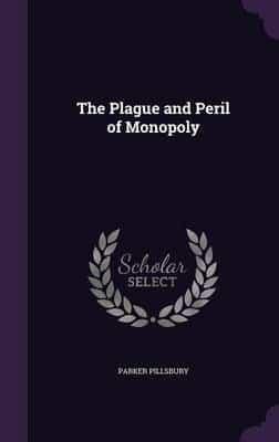 The Plague and Peril of Monopoly