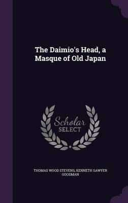The Daimio's Head, a Masque of Old Japan