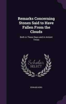 Remarks Concerning Stones Said to Have Fallen From the Clouds