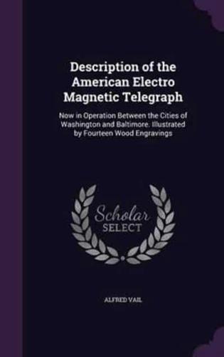 Description of the American Electro Magnetic Telegraph