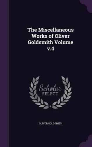 The Miscellaneous Works of Oliver Goldsmith Volume V.4