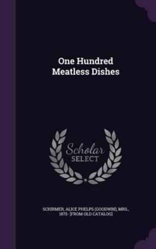 One Hundred Meatless Dishes