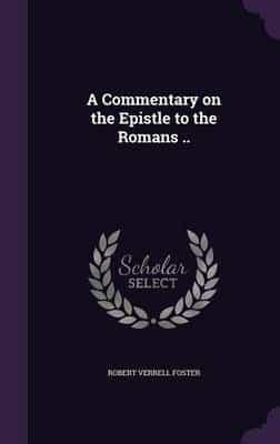 A Commentary on the Epistle to the Romans ..