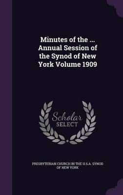 Minutes of the ... Annual Session of the Synod of New York Volume 1909