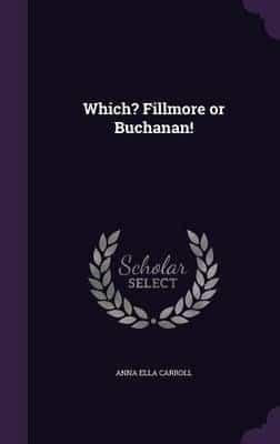 Which? Fillmore or Buchanan!
