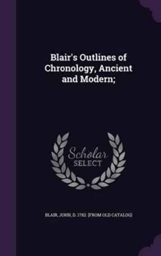 Blair's Outlines of Chronology, Ancient and Modern;
