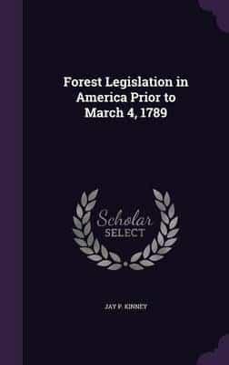 Forest Legislation in America Prior to March 4, 1789