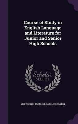 Course of Study in English Language and Literature for Junior and Senior High Schools