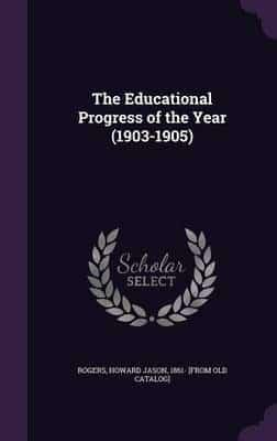 The Educational Progress of the Year (1903-1905)