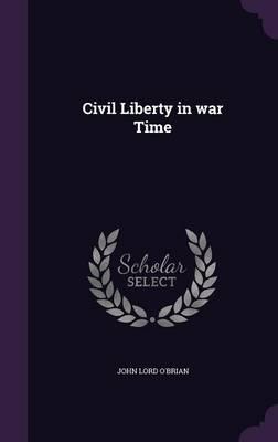 Civil Liberty in War Time