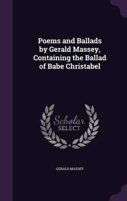 Poems and Ballads by Gerald Massey, Containing the Ballad of Babe Christabel
