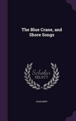 The Blue Crane, and Shore Songs