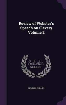 Review of Webster's Speech on Slavery Volume 2
