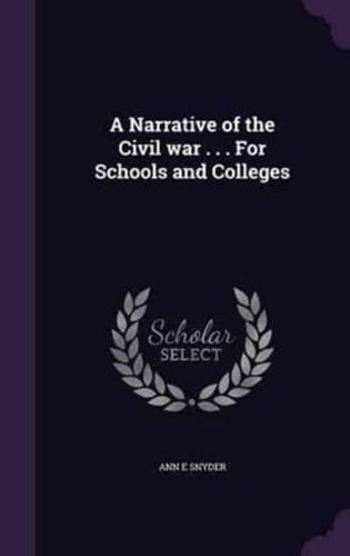 A Narrative of the Civil War . . . For Schools and Colleges