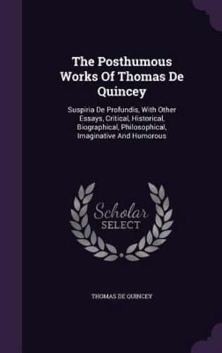 The Posthumous Works Of Thomas De Quincey