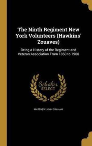 The Ninth Regiment New York Volunteers (Hawkins' Zouaves)