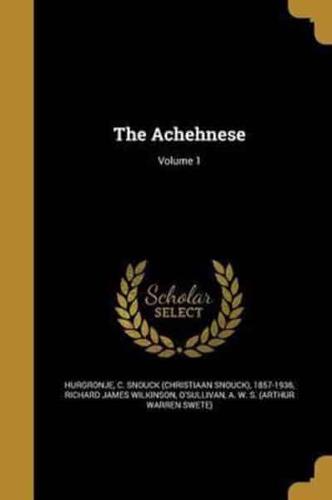 The Achehnese; Volume 1