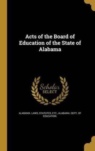 Acts of the Board of Education of the State of Alabama