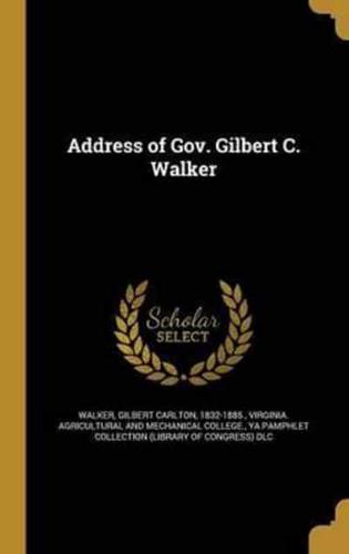 Address of Gov. Gilbert C. Walker