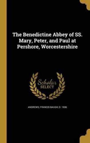 The Benedictine Abbey of SS. Mary, Peter, and Paul at Pershore, Worcestershire