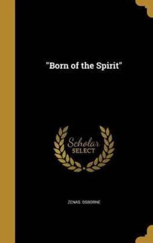 "Born of the Spirit"