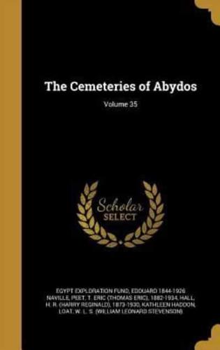 The Cemeteries of Abydos; Volume 35