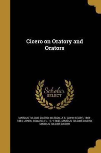 Cicero on Oratory and Orators