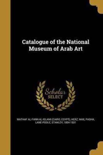 Catalogue of the National Museum of Arab Art