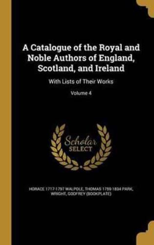 A Catalogue of the Royal and Noble Authors of England, Scotland, and Ireland