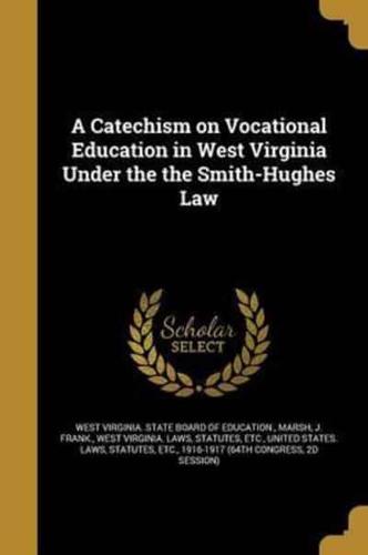 A Catechism on Vocational Education in West Virginia Under the the Smith-Hughes Law