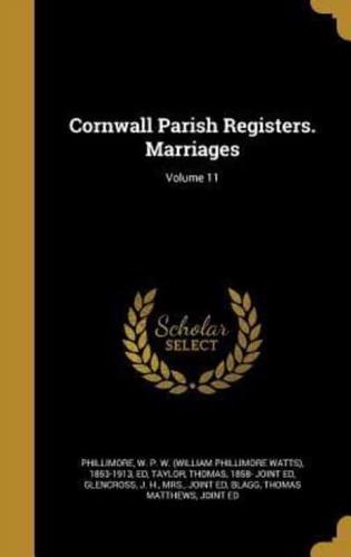 Cornwall Parish Registers. Marriages; Volume 11