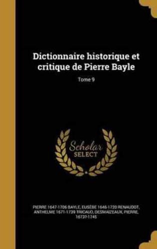 Dictionnaire Historique Et Critique De Pierre Bayle; Tome 9