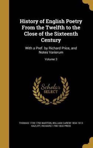 History of English Poetry From the Twelfth to the Close of the Sixteenth Century