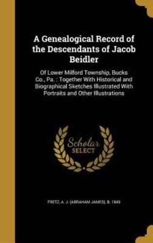 A Genealogical Record of the Descendants of Jacob Beidler