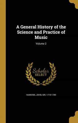 A General History of the Science and Practice of Music; Volume 2