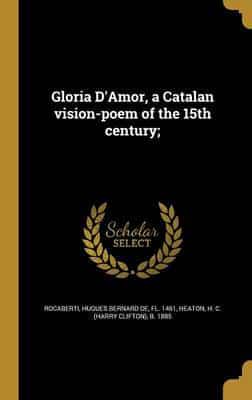 Gloria D'Amor, a Catalan Vision-Poem of the 15th Century;