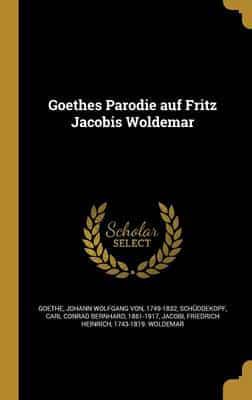 Goethes Parodie Auf Fritz Jacobis Woldemar