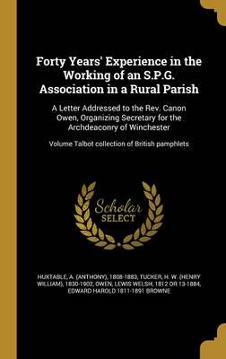 Forty Years' Experience in the Working of an S.P.G. Association in a Rural Parish
