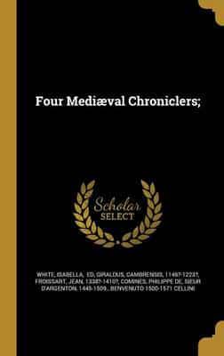 Four Mediæval Chroniclers;