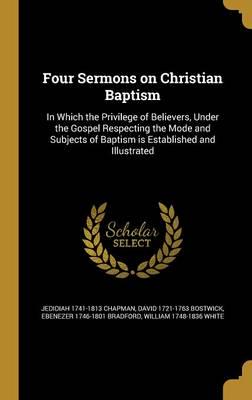 Four Sermons on Christian Baptism