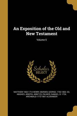 An Exposition of the Old and New Testament; Volume 5
