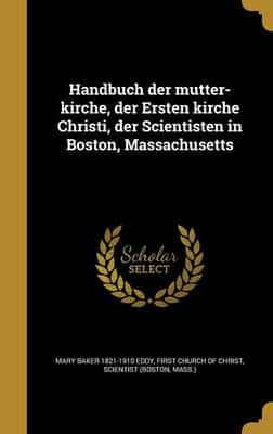 Handbuch Der Mutter-Kirche, Der Ersten Kirche Christi, Der Scientisten in Boston, Massachusetts