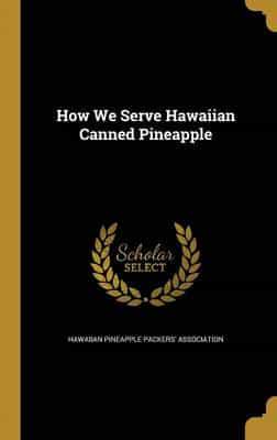 How We Serve Hawaiian Canned Pineapple