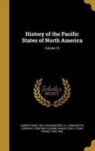 History of the Pacific States of North America; Volume 15